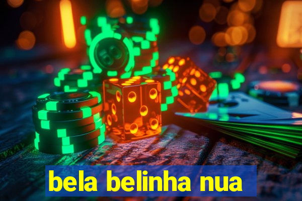 bela belinha nua